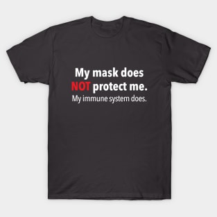 Mask does NOT protect T-Shirt